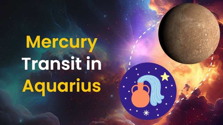 Good Times Or Ups & Downs? What to Expect From Mercury Transit In Aquarius?