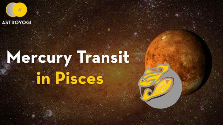 Mercury Transit in Pisces on 24th March 2022: What Can You Expect?