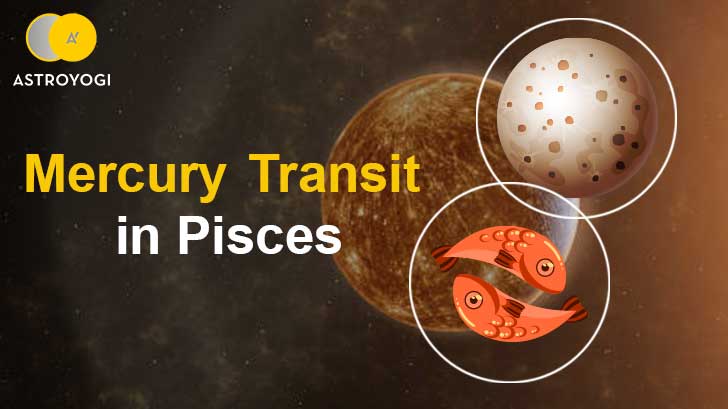 Mercury Transit in Pisces 2023 Is Bringing Many Ups And Few Lows! Know Here!