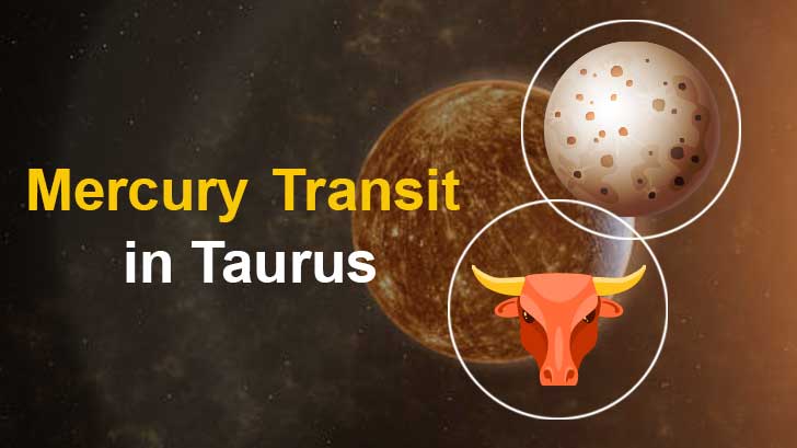 Mercury Transit in Taurus Promises A Thriving Professional Life for Most!