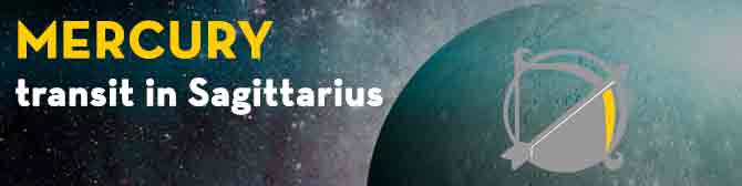 Mercury Transit to Sagittarius And Its Impact