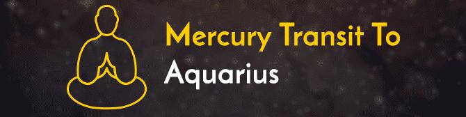 Mercury Transit from Capricorn to Aquarius