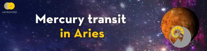 Planet Mercury in Aries and Its Impact On Your Destiny