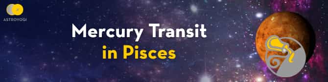 Mercury Transit in Pisces on 1st April 2021