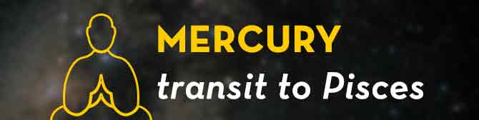 Mercury Transit from Aquarius to Pisces