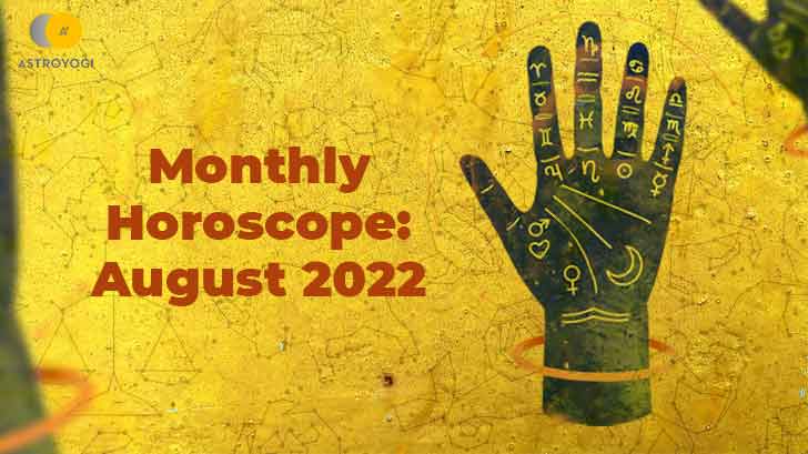 Your Monthly Horoscope for August 2022