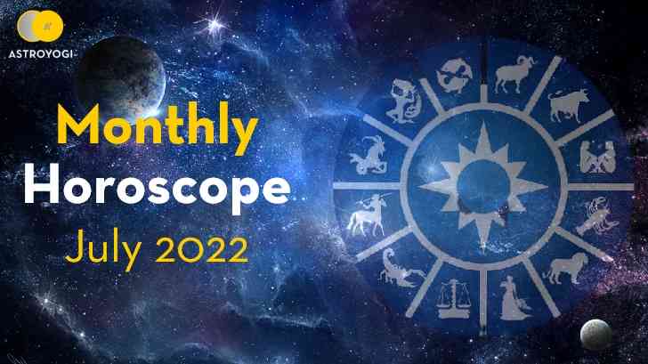 Will July Be in Your Favor? Read Monthly Horoscope for July 2022 to Know!