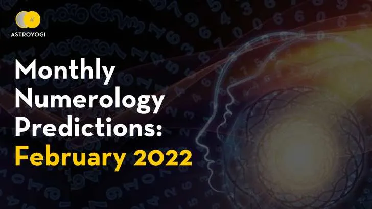 Monthly Numerology Predictions for February 2022 by Astro Puujel