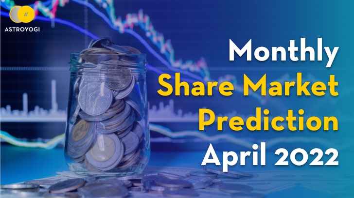 Stock Market Predictions for April 2022 by Astro Shree