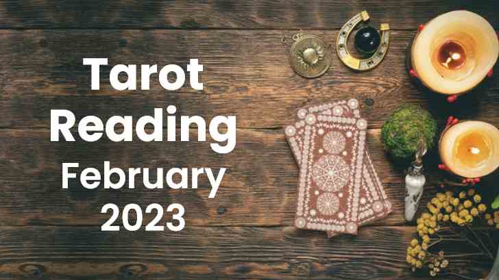 Amazing Tarot Advice to Harness the Power of February 2023