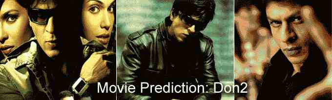 
Movie Prediction: Don 2