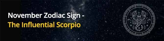 November Zodiac Sign - The Influential Scorpio