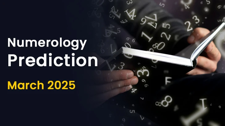 Numerology Prediction for March 2025: The Luckiest Birth Numbers Revealed!