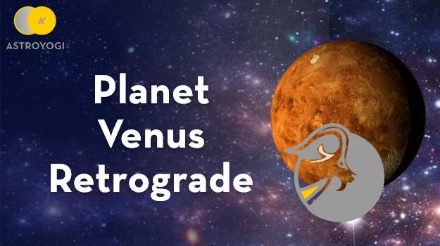 Planet Venus Retrograde on 19th December 2021 - Reconsider Your Situation and Then Act