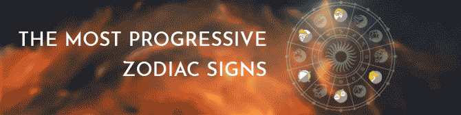 The Most Progressive Zodiac Signs