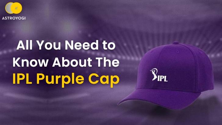 Purple Cap: Why Every Cricket Player in IPL Wants to Win The Purple Cap?