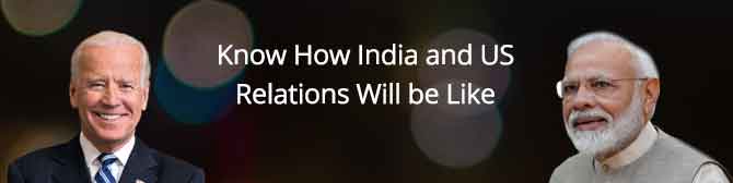 How Will the Relationship between India and the New US President be Like?