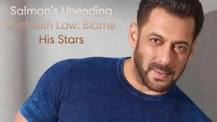 Salman’s Unending tryst with Law: Blame His Stars