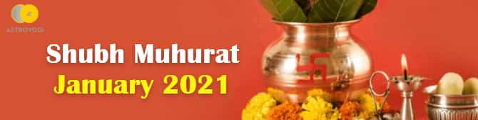Shubh Muhurat - What Is The Most Auspicious in January 2021?