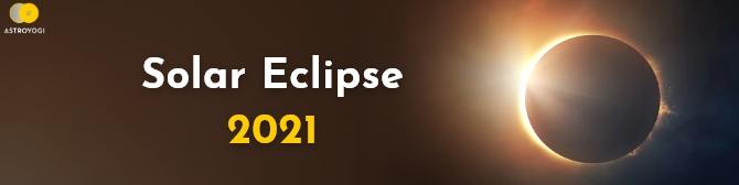 Solar Eclipse 2021- Time to Pause All The Auspicious Events