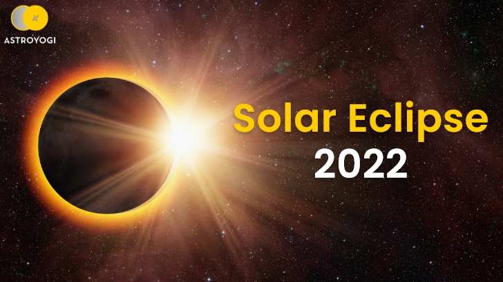 Solar Eclipse 2022: How Can It Impact Your Life?