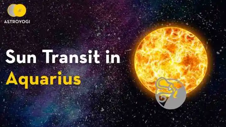 Sun Transit in Aquarius on 13th February 2022: What Can You Expect?