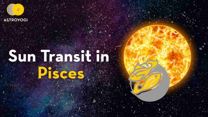 Sun Transit in Pisces on 15th February 2022: What Can You Expect?