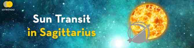 Sun Transit in Sagittarius on 16 December 2021 - Beneficial Time For A Few Signs