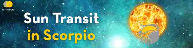 Planet Sun Transits To Scorpio on 16th November 2021 - Fame & Popularity Will Be By Your Side