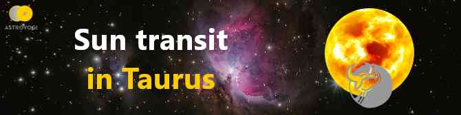 Sun Transit in Taurus on 14th May 2021 and Its Impact On Moon Signs