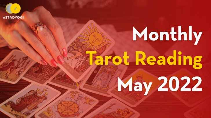 What Can The 12 Zodiac Signs Expect From May 2022? Check Out Monthly Tarot Predictions!