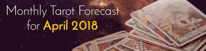 April 2018 Tarot Forecast by Mita Bhan