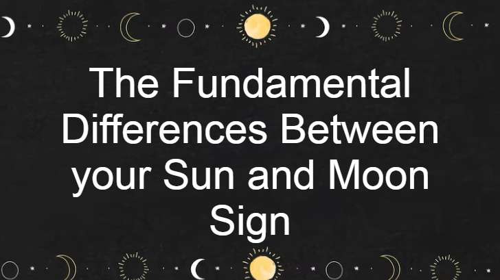 The Fundamental Differences Between your Sun and Moon Sign