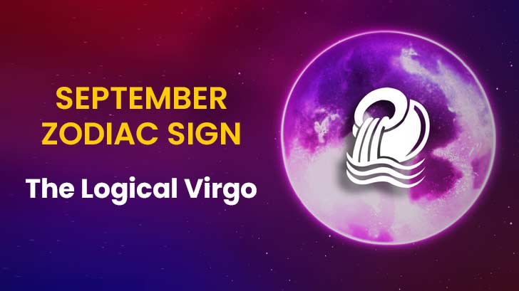 September Zodiac Sign - The Logical Virgo