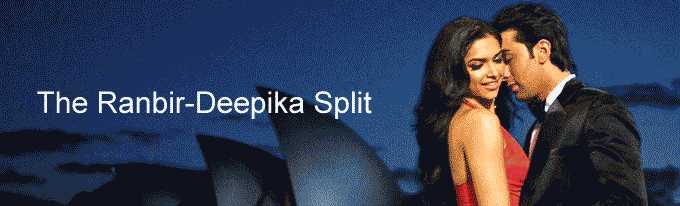 The Ranbir-Deepika Split - 
