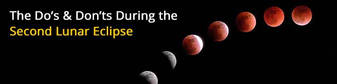 The Do’s & Don’ts During the Lunar Eclipse of 2020