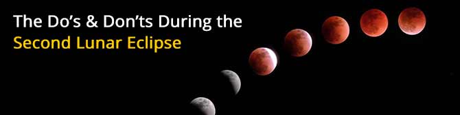 The Do’s & Don’ts During the Lunar Eclipse 2020