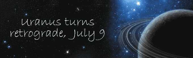 Uranus turns retrograde, July 9