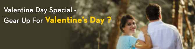 Valentine Day Special - Gear Up For Valentine’s Day