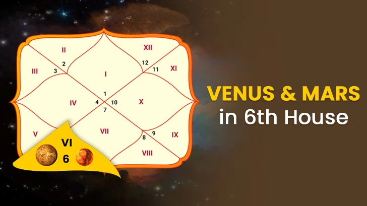 Is Venus and Mars Conjunction in 6th House a Blessing or a Battle?