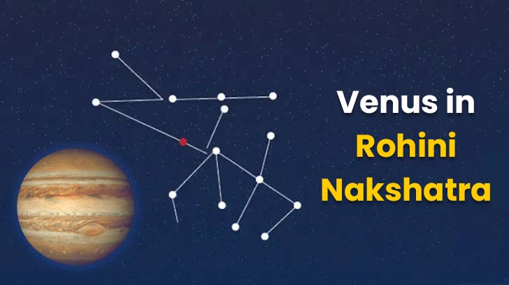 What Does Venus in Rohini Nakshatra Mean for Love and Wealth?