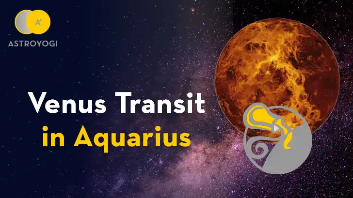 Venus Transits to Aquarius on 31st March 2022: Good results on the way!