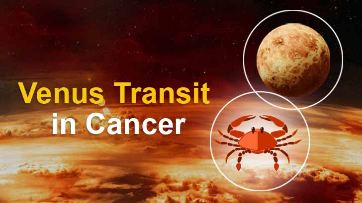 How will Venus Transit In Cancer 2022 Affect Your Zodiac Sign? Read To Know!