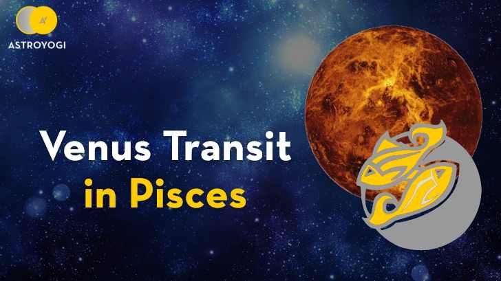 Venus Transit In Pisces on 27th April 2022 : Know its Impact!