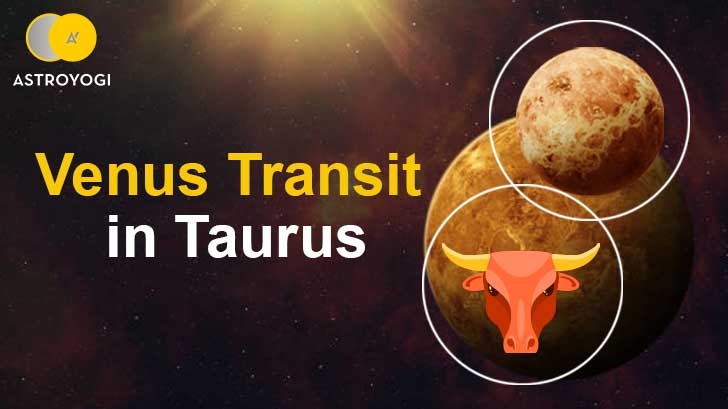 Venus Transit in Taurus Is Bringing Big Transformations! You Better Get Ready!