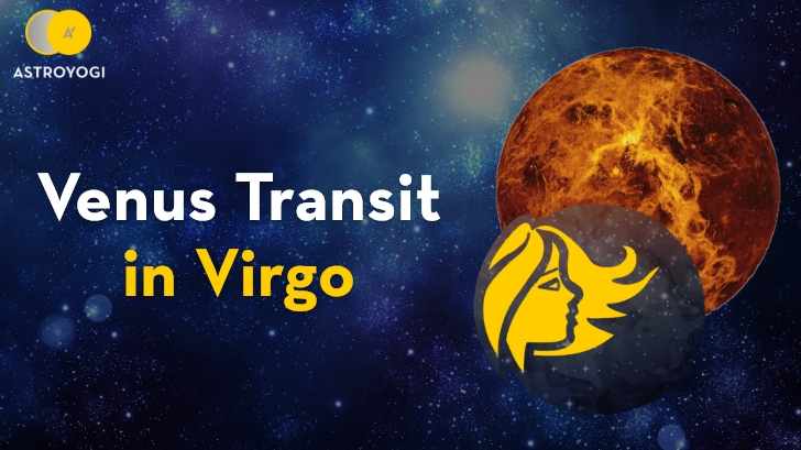How Will The Venus Transit in Virgo 2022 Impact Your Zodiac Sign? Know Here!