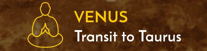 Venus Transit in Taurus and Its Impact