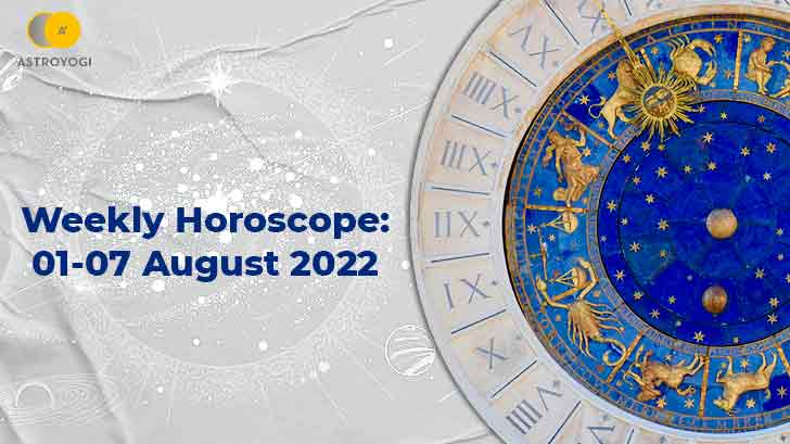 Your Weekly Horoscope: 1st August to 7th August 2022