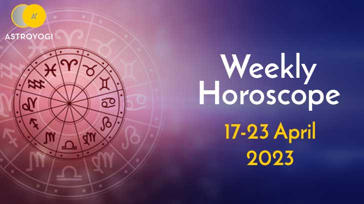 Your Weekly Horoscope: 17th April to 23rd April 2023