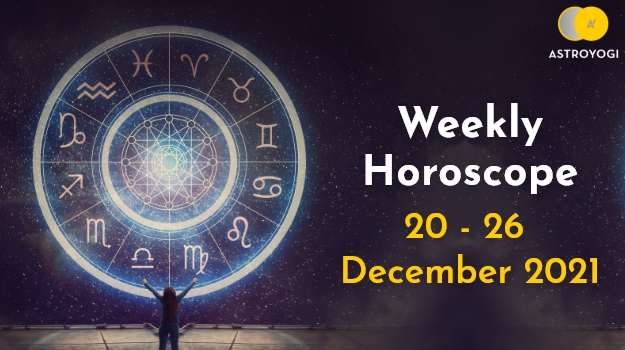 Your Weekly Horoscope - 20th December to 26th December 2021